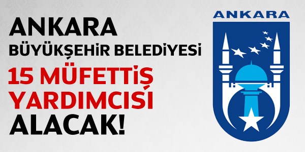 Ankara Bykehir Belediyesi Mfetti Yardmcs Alm lan