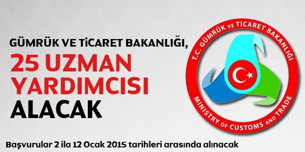 Gümrük ve Ticaret Uzman Yardımcısı Alım İlanı