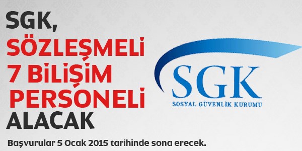 SGK Sözleşmeli Bilişim Uzmanı Alım İlanı