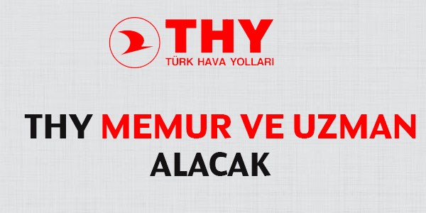THY Memur/Uzman Alım İlanı