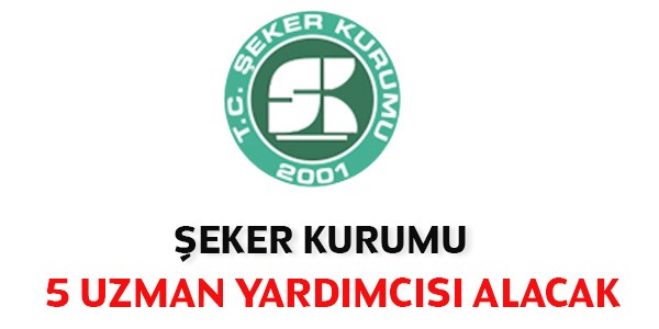 Şeker Kurumu Uzman Yardımcısı Alım İlanı
