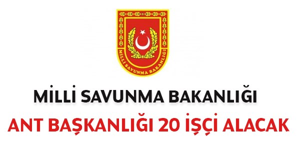 MSB ANT Başkanlığı İşçi Alım İlanı