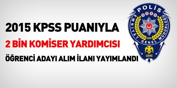 PAEM\'e, 2 bin komiser yardımcısı adayı alım ilanı