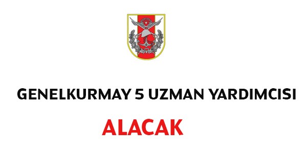 Genelkurmay Başkanlığı Uzman Yardımcısı Alım İlanı