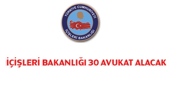 İçişleri Bakanlığı Avukat Alım İlanı