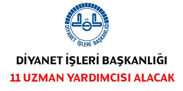 Diyanet İşleri Uzman Yardımcısı Alım İlanı
