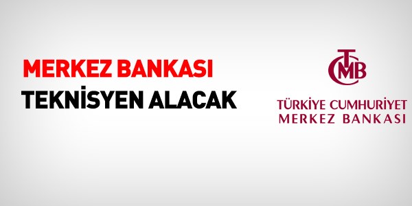 Merkez Bankası Teknisyen Alım İlanı