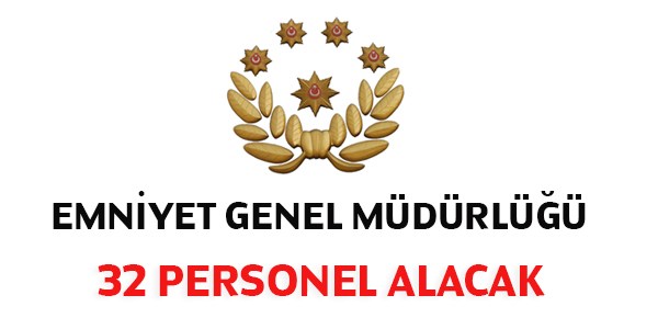 Emniyet Genel Müdürlüğü Personel Alım İlanı