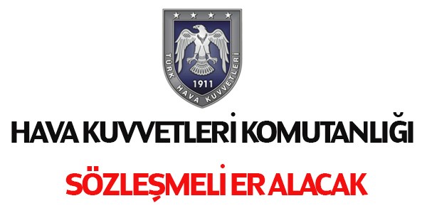 Hava Kuvvetleri Komutanlığı Sözleşmeli Er Alım İlanı