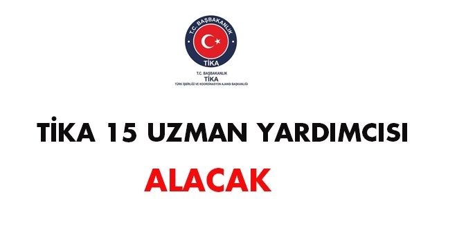 TİKA 15 uzman yardımcısı alacak