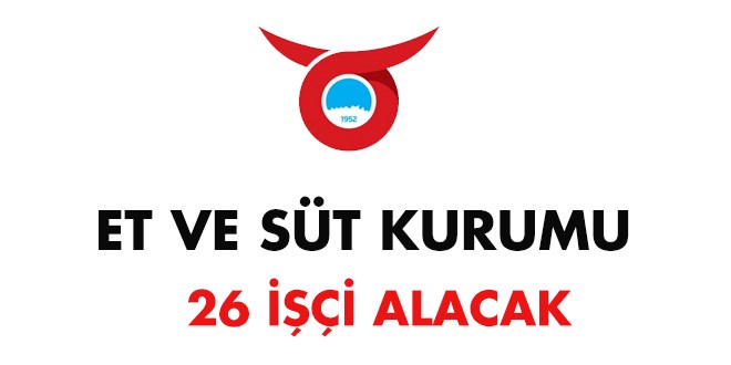 Et ve Süt Kurumu İşçi Alım İlanı