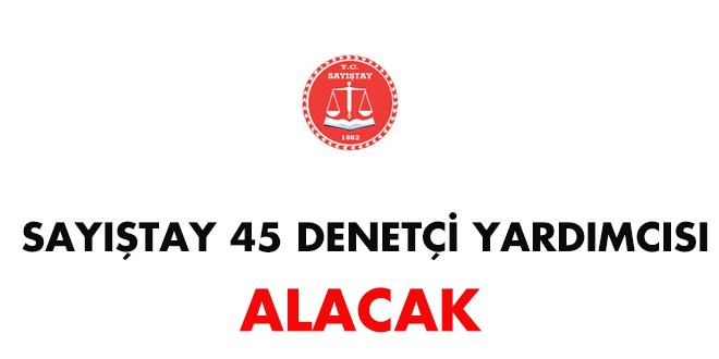 Sayıştay Denetçi Yardımcısı Adayı Alım İlanı