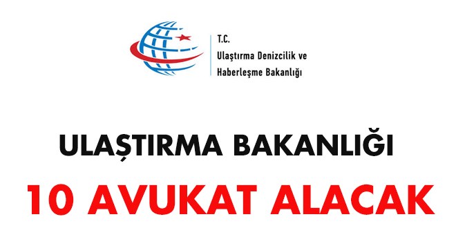 Ulaştırma Bakanlığı Avukat Alım İlanı