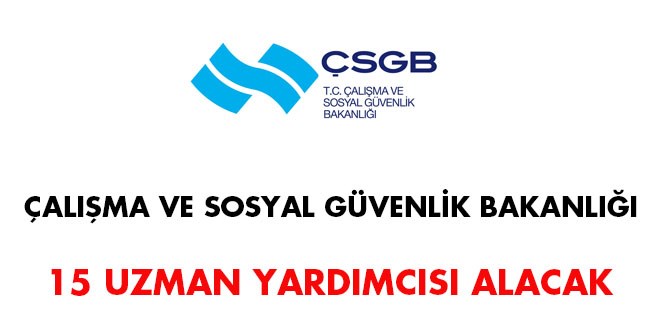 ÇSGB Avrupa Birliği Uzman Yardımcısı Alım İlanı-Güncellendi