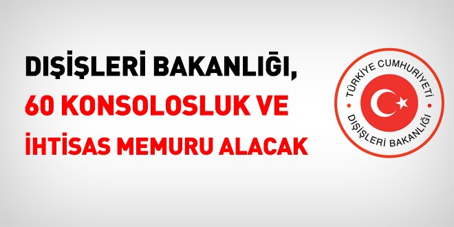 Dışişleri Bakanlığı Aday Konsolosluk ve İhtisas Memuru Alım İlanı
