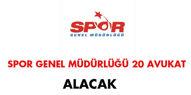 Spor Genel Müdürlüğü Avukat Alım İlanı