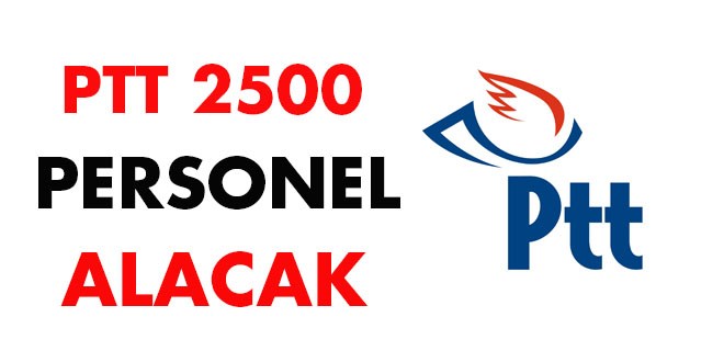 PTT, 2500 Sözleşmeli Personel Alım İlanı