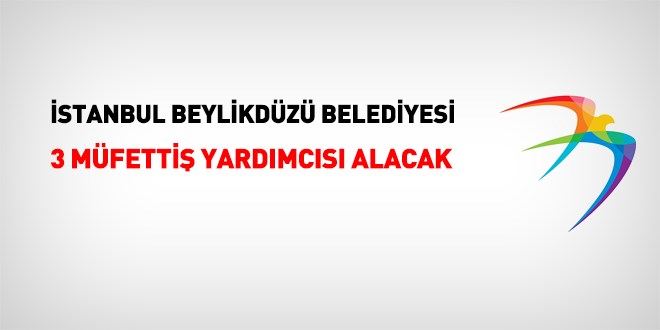 Beylikdüzü Belediyesi müfettiş yardımcısı alım ilanı
