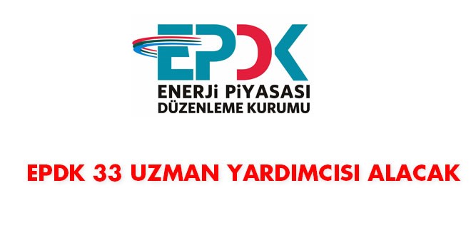 EPDK 33 uzman yardımcısı alacak