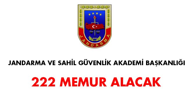 Jandarma ve Sahil Güvenlik Akademisi Başkanlığı 222 memur alacak