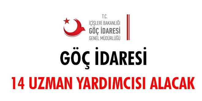 Göç İdaresi, 14 göç uzman yardımcısı alacak
