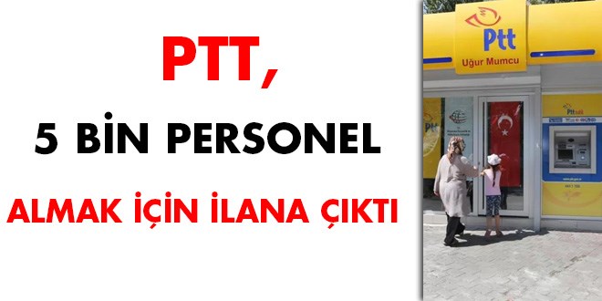 PTT, 5 bin personel almak iin ilana kt- Bu ilan 10 Mays'ta yayndan kaldrld