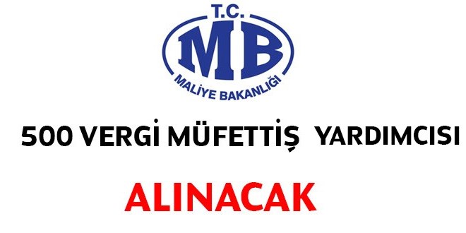 500 Vergi Müfettiş Yardımcısı alınacak