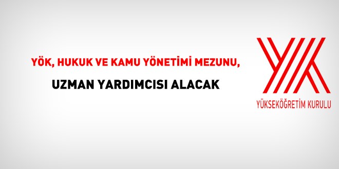 YÖK Uzman Yardımcısı Alım İlanı