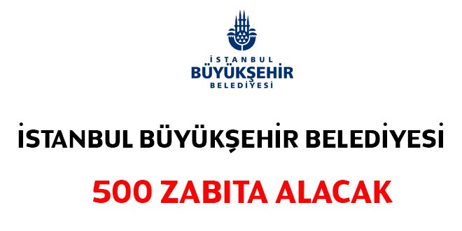 stanbul Bykehir Belediyesi 500 zabta alacak-gncellendi