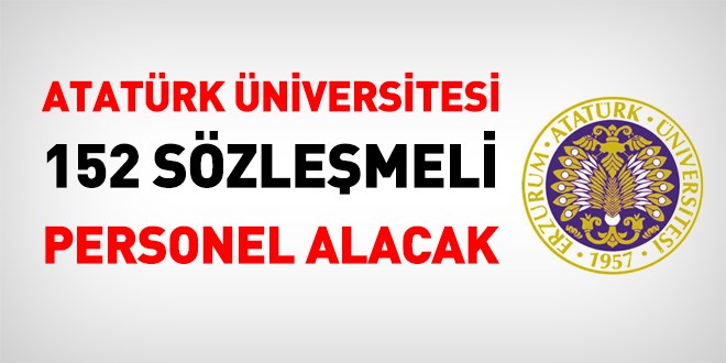Atatürk Üniversitesi 152 Sözleşmeli Personel Alacak