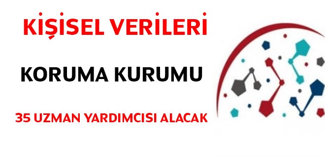 Kişisel Verileri Koruma Kurumu 35 Uzman Yardımcısı Alacak