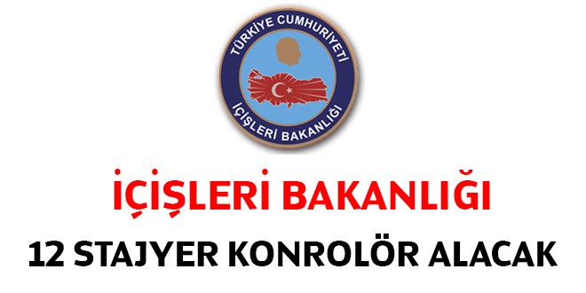 İçişleri Bakanlığı 12 stajyer kontrolör alacak