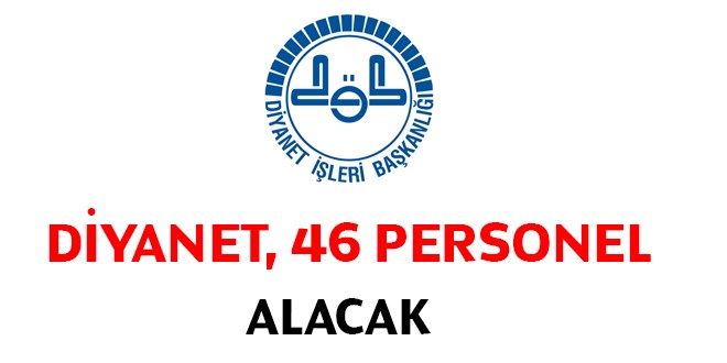 Diyanet İşleri Başkanlığı 46 personel alacak