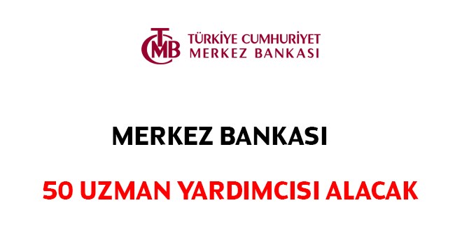 Merkez Bankası 50 uzman yardımcısı alacak