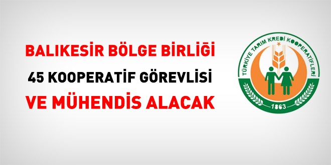 Balıkesir Tarım Kredi Kooperatifleri 45 personel alacak