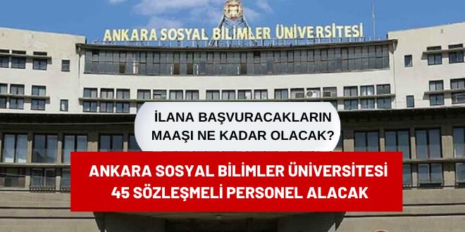 Ankara Sosyal Bilimler niversitesi 45 szlemeli personel alacak