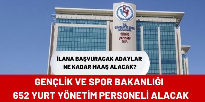 Gençlik ve Spor Bakanlığı sözleşmeli 652 yurt yönetim personeli alacak