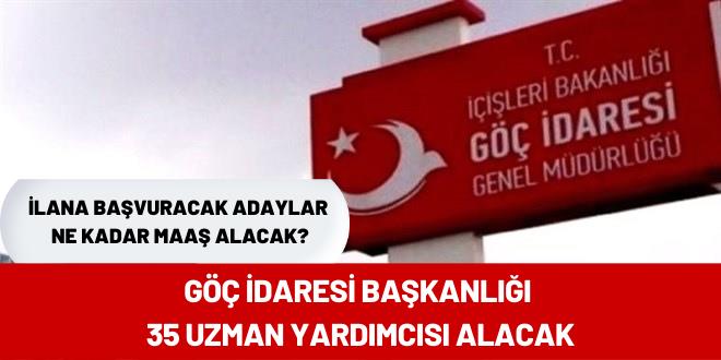 Göç İdaresi Başkanlığı 35 uzman yardımcısı alacak