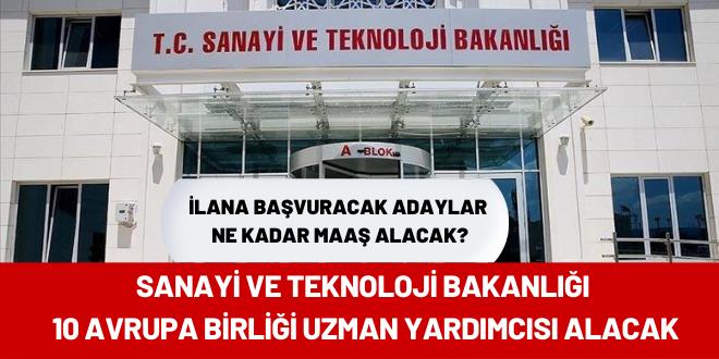 Sanayi ve Teknoloji Bakanlığı 10 Avrupa Birliği uzaman yardımcısı alacak