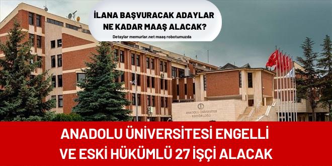 Anadolu niversitesi Engelli ve Eski Hkml 27 i Alacak